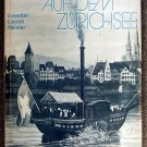 Josef Gwerder; Erich Liechti:   Jürg Meister Schiffahrt auf dem Zürichsee, 1835 bis heute  Radda