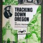Ralph Friedman:   Tracking down Oregon