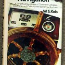 W  S Kals:   Practical navigation  a simplified handbook of chart-and-compass, electronic, and celes