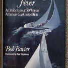 Robert Newton Bavier:   America's Cup fever  an inside view of fifty years of America's Cup competit