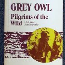 Grey Owl:   Pilgrims of the wild; his classic autobiography