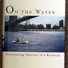 Nathaniel Stone:   On the water  discovering America in a rowboat