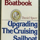 Daniel Spurr, Bruce Bingham:   Spurr's Boatbook  upgrading the cruising sailboat
