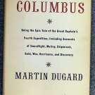 Martin Dugard:   The last voyage of Columbus  being the epic tale of the great captain's fourth expe