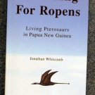 Jonathan David Whitcomb:   Searching for ropens  living pterosaurs in Papua New Guinea