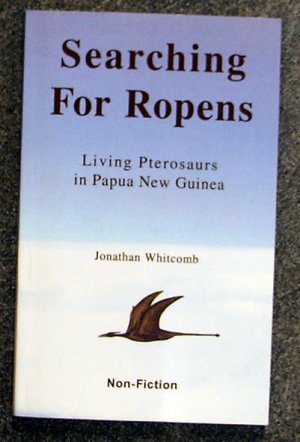 Jonathan David Whitcomb:   Searching for ropens  living pterosaurs in Papua New Guinea