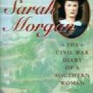 Sarah Morgan : The Civil War Diary Of A Southern Woman