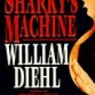 Sharky's Machine -William Diehl