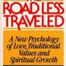 The Road Less Traveled: A New Psychology of Love, Traditional Values, and Spritual Growth