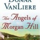 The Angels of Morgan Hill -Donna VanLiere