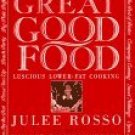 Great Good Food : Luscious Lower-Fat Cooking