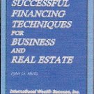 Successful Financing Techniques for Business and Real Estate