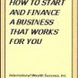 How to Start and Finance a Business that Works for You