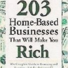 203 Home-Based Businesses that Will Make You Rich