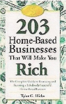 203 Home-Based Businesses that Will Make You Rich
