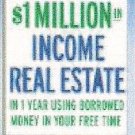 How to Acquire $1-million in Income Real Estate in One Year Using Borrowed . . ." by Tyler G. Hicks.