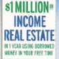 How to Acquire $1-million in Income Real Estate in One Year Using Borrowed . . ." by Tyler G. Hicks.