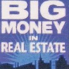 How to Make Big Money in Real Estate