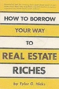 How to Borrow Your Way To Real Estate Riches