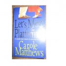 LET'S MEET ON PLATFORM 8 by CAROLE MATTHEWS , 0755329341 Advance Reader's Edition Book , SKU 19