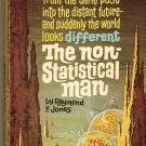 The Non-Statistical Man by Raymond F. Jones
