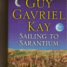 Sailing to Sarantium, Book I of The  Sarantine Mosaic by Guy Gavriel Kay