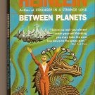 Between Planets By Robert A. Heinlein