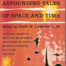 Astounding Tales Of Space And Time by John W. Campbell Jr.