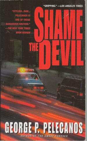 SHAME THE DEVIL BY GEORGE P. PELECNOS