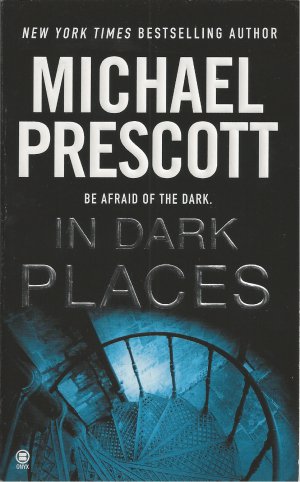 IN DARK PLACES BY MICHAEL PRESCOTT