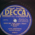 78-LOUIS ARMSTRONG--NEW DO YOU CALL THAT A BUDDY--Decca