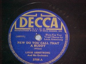 78-LOUIS ARMSTRONG--NEW DO YOU CALL THAT A BUDDY--Decca