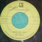 45-JOE CARSON-SHOW ME NOW-1954-Mercury70398-green label