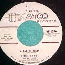 45-ETHEL ENNIS-A PAIR OF FOOLS-Atco 6086-WL Promo--VG++