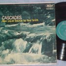 PAUL SMITH--CASCADES--NEW LIQUID SOUNDS--VG/VG+ 1955 LP