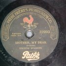 10 1/2" 78--WILLIAM SIMMONS--MOTHER MY DEAR-Pathe 22003