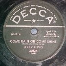 78-JERRY LEWIS-COME RAIN OR COME SHINE-1956-Decca 30124
