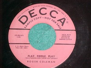 45-ROGER COLEMAN-PLAY FIDDLE PLAY/Same-Decca Promo-No #