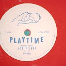 6" Red 78-PLAYTIME-BOB FELLER-PITCHING--Columbia PV-803