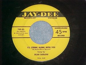 45-DEAN BARLOW--I'LL STRING ALONG WITH YOU--Jay-Dee 799