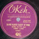 78-GENE AUTRY AND JIMMY LONG--SILVER HAIRED DADDY--Okeh