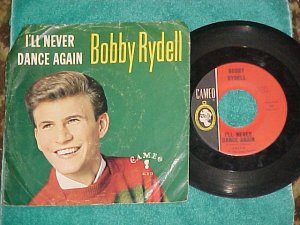 45 w/PS-BOBBY RYDELL--I'LL NEVER DANCE AGAIN--Cameo 217