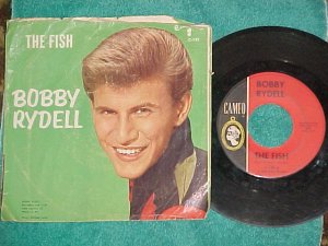 45w/PS-BOBBY RYDELL-THE FISH/THIRD HOUSE-1961-Cameo 192