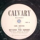 78--CARL SHELTON--BEYOND THE SUNSET--Calvary 1001--VG