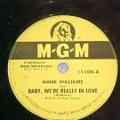 78-HANK WILLIAMS--BABY, WE'RE REALLY IN LOVE--MGM 11100