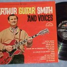 ARTHUR (GUITAR) SMITH AND VOICES--VG/VG+ Stereo 1963 LP