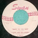 45-DANNY AND THE JUNIORS-BACK TO THE HOP-1961-Swan 4082