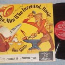 DON GILLIS--THE MAN WHO INVENTED MUSIC--Early '50's LP