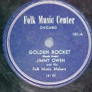 78-JIMMY OWEN-GOLDEN ROCKET-Folk Music Center label 101