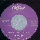 45-PEGGY LEE-ALRIGHT, OKAY, YOU WIN--1959-Capitol--VG++